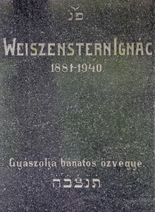 Weiszenstern Ignác
<br />1881-1940
<br />
<br />Gyaszolja banatos özvegye.
